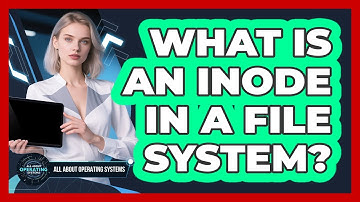 What Is An Inode In A File System? - All About Operating Systems