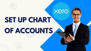 How to Set Up Chart of Accounts in Xero | Easy 2026 Guide