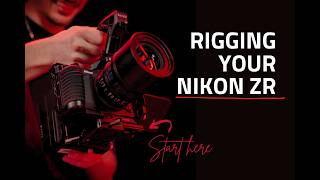 How to build the perfect Nikon ZR Rig How to build the perfect Nikon ZR Rig