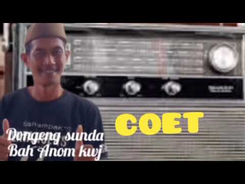 dongeng sunda heureuy Bah Anom Kwj