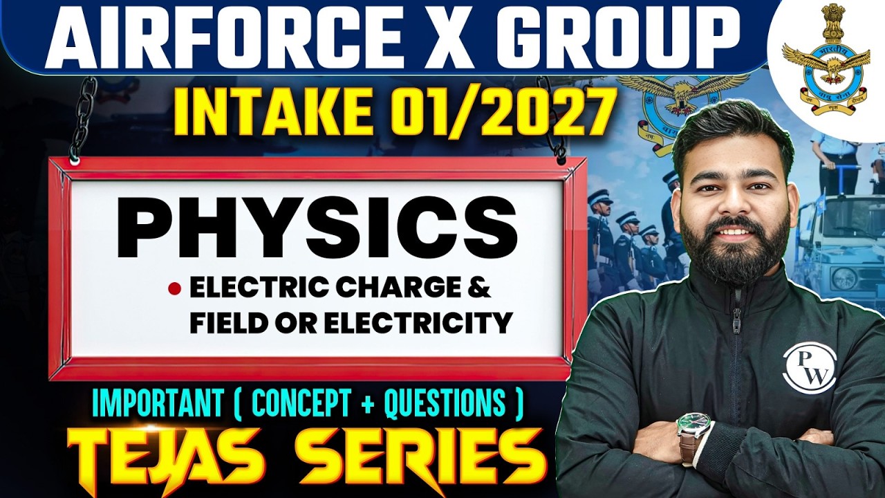 Airforce 01/2027 X Group Physics | Electric Charge & Field or Electricity | Concpets + Questions