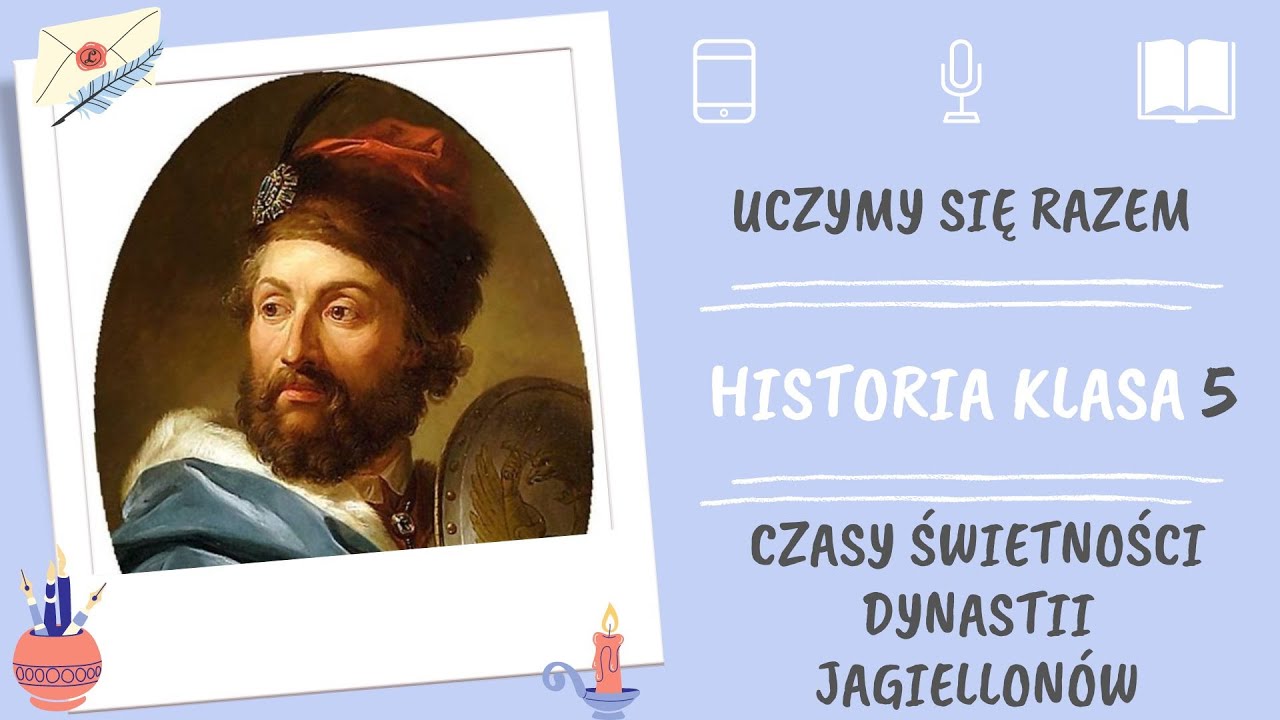 Historia klasa 5. Czasy świetności dynastii Jagiellonów. Uczymy się