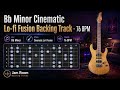 Bb Minor Cinematic Lo-Fi Fusion Backing Track - 76 BPM