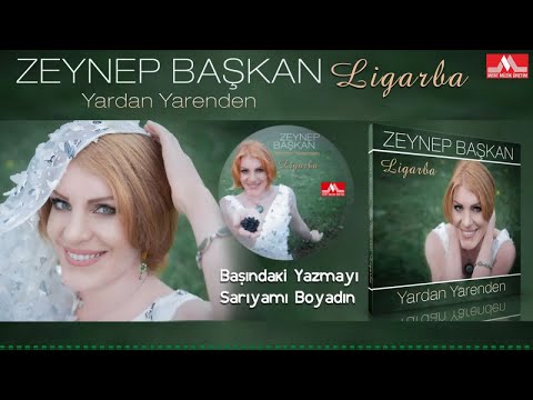 Zeynep Başkan - Başındaki Yazmayı Sarıya mı Boyadın