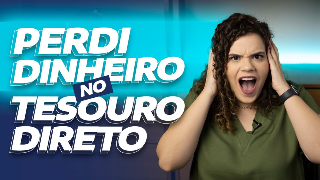Perdi dinheiro no TESOURO DIRETO! O que aconteceu? | Economia Diária ...