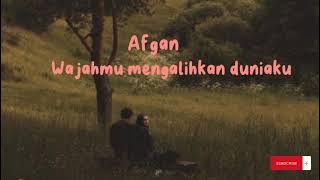 Afgan - WAJAHMU MENGALIHKAN DUNIAKU (FULL 1 JAM)