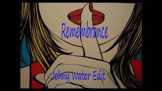 RememBrance ( Hardy Heller · Alex Connors )    Johny Water Edit Resimi