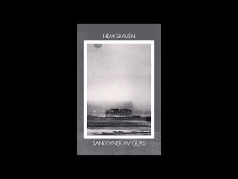 Hemgraven — Hemgraven - Sanddyner Av Glas [Full Album]