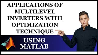 Applications of Multilevel Inverters with Optimization Technique using MATLAB