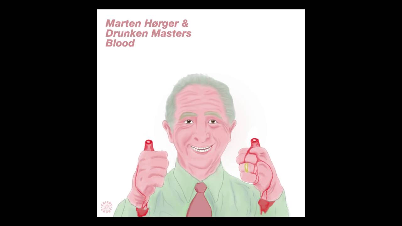 MARTEN HØRGER & DRUNKEN MASTERS - BLOOD