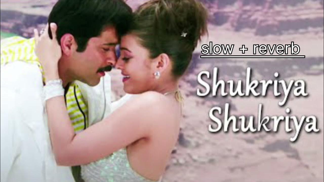 Shukriya Shukriya Mere Piya Video Song Free Download Shukriya Shukriya Shukriya Mere Piya | Anil Kapoor, Aishwarya Rai