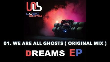 Logic Bomb - 01. We Are All Ghosts - Album Dreams (EP) - Original Mix