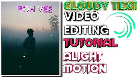 How To Create Cloudy Text Status Video In Alight Motion|| Status Video Kaise Bnaye ||TechnicalAfshan