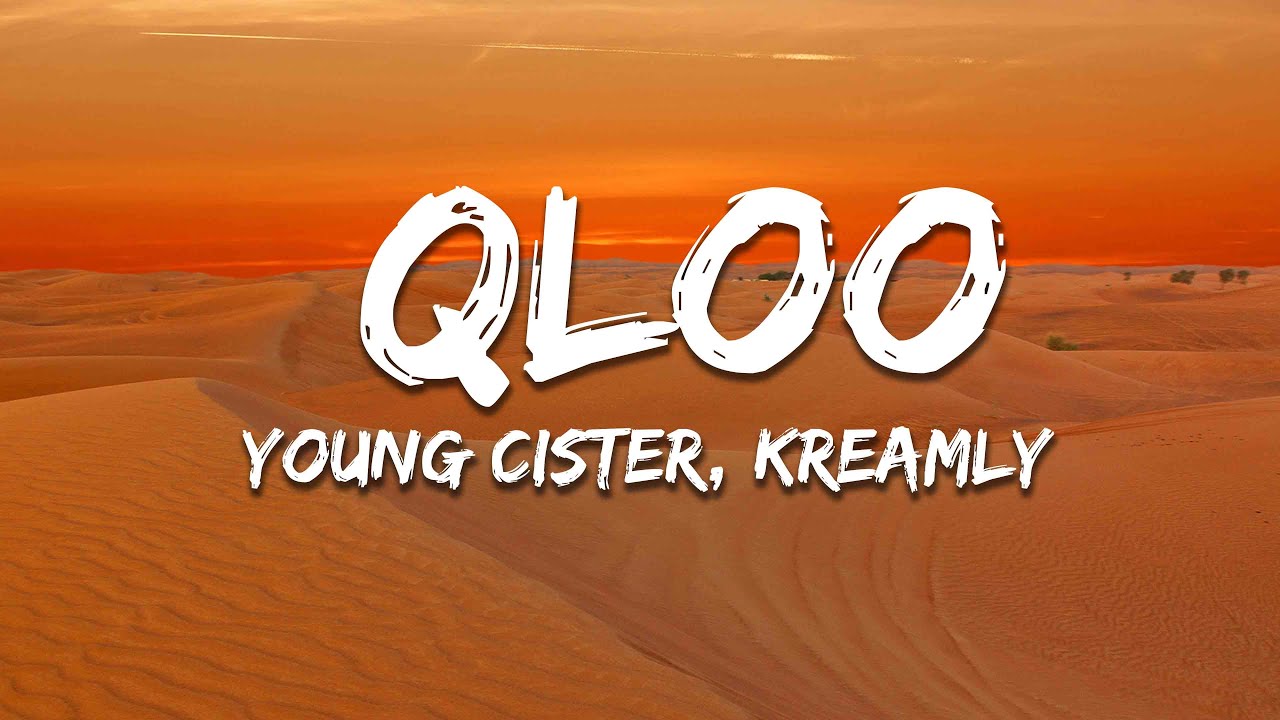 Young Cister - QLOO* (Lyrics) ft. Kreamly