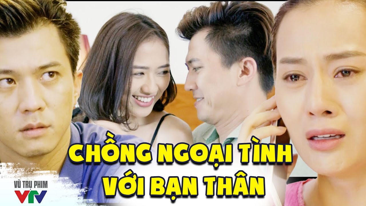 Cô gái bị chính bạn thân CHƠI XỎ NGOẠI TÌNH với chồng mình | Ngược chiều nước mắt #5 | Phim VTV Hay