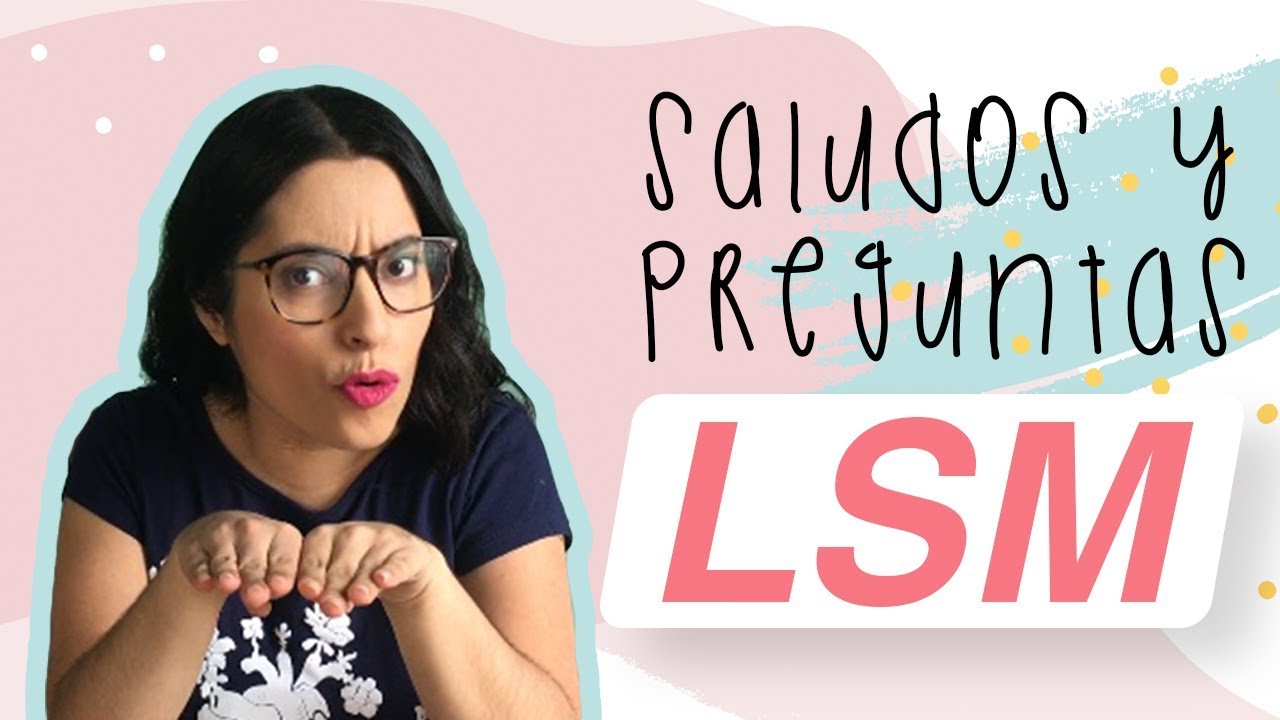 ¡SALUDOS Y PREGUNTAS EN LSM! | APRENDE EN 5 MIN.