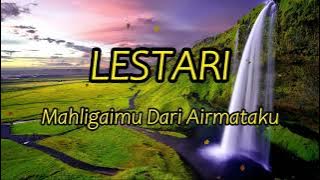 LESTARI - MAHLIGAIMU DARI AIRMATAKU LIRIK