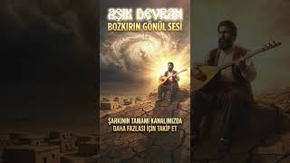 Bozkırın Sesi Yürekleri Dağladı 💔 Aşık Devran 🎶 Bozkırın Gönül Sesi