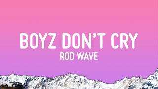 Rod Wave - Boyz Don’t Cry (Lyrics) | 25min Top Version