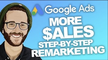 GOOGLE ADS REMARKETING : Tutorial how to get MORE sales