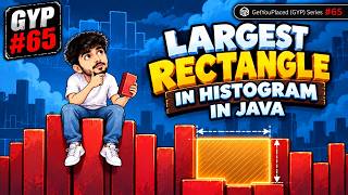 Largest Rectangle in Histogram Explained | Monotonic Stack | Java | LeetCode 84 | GYP #65
