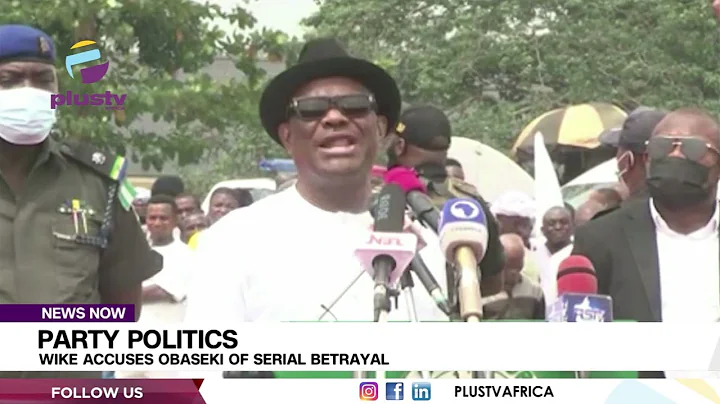 Party Politics: Wike Accuses Obaseki Of Serial Betrayal | NEWS