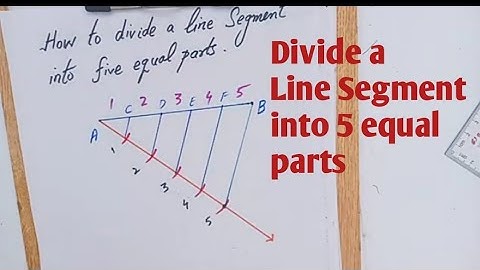 How to divide a line segment into 5 equal parts ?