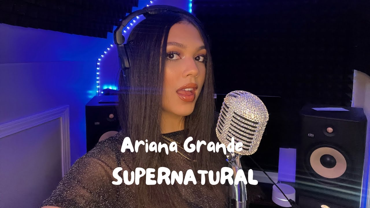 Ariana Grande - Supernatural (cover) Ariana Grande - Supernatural (cover)