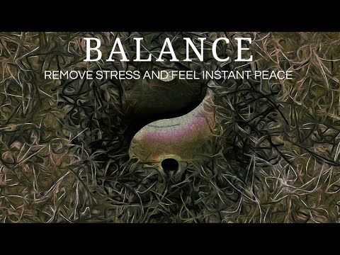 ❇  BALANCE ❇ | Remove Stress and Anxiety and feel Instant Peace