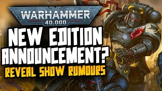 11th Edition Announcement is COMING! Rumours & Reveal shows!