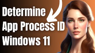 How to Determine an App Process ID on Windows 11