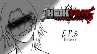 [❄️Live] Hightiny EX1 : EP.8 