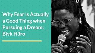 Download Lagu Why Fear Is Actually a Good Thing when Pursuing a Dream: Blvk H3ro MP3
