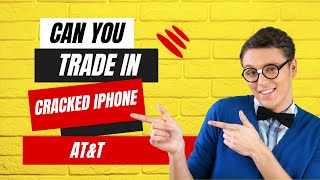 Can You Trade In Cracked iPhone AT&T?