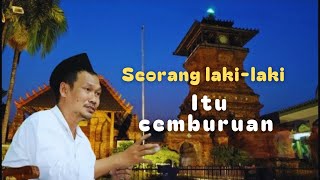 Gus Baha' || seorang laki-laki itu cemburuan