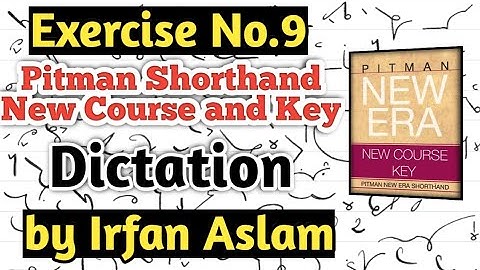 Exercise No.9 |Dictation| |Pitman Shorthand New Course and Key by Irfan Aslam