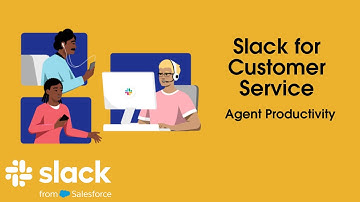 Slack for Customer Service: Agent productivity