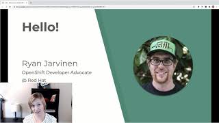 J4K 2020 - Oct 13-14 - Jan Kleinert and Ryan Jarvinen - Intro to K8s & OpenShift for Developers
