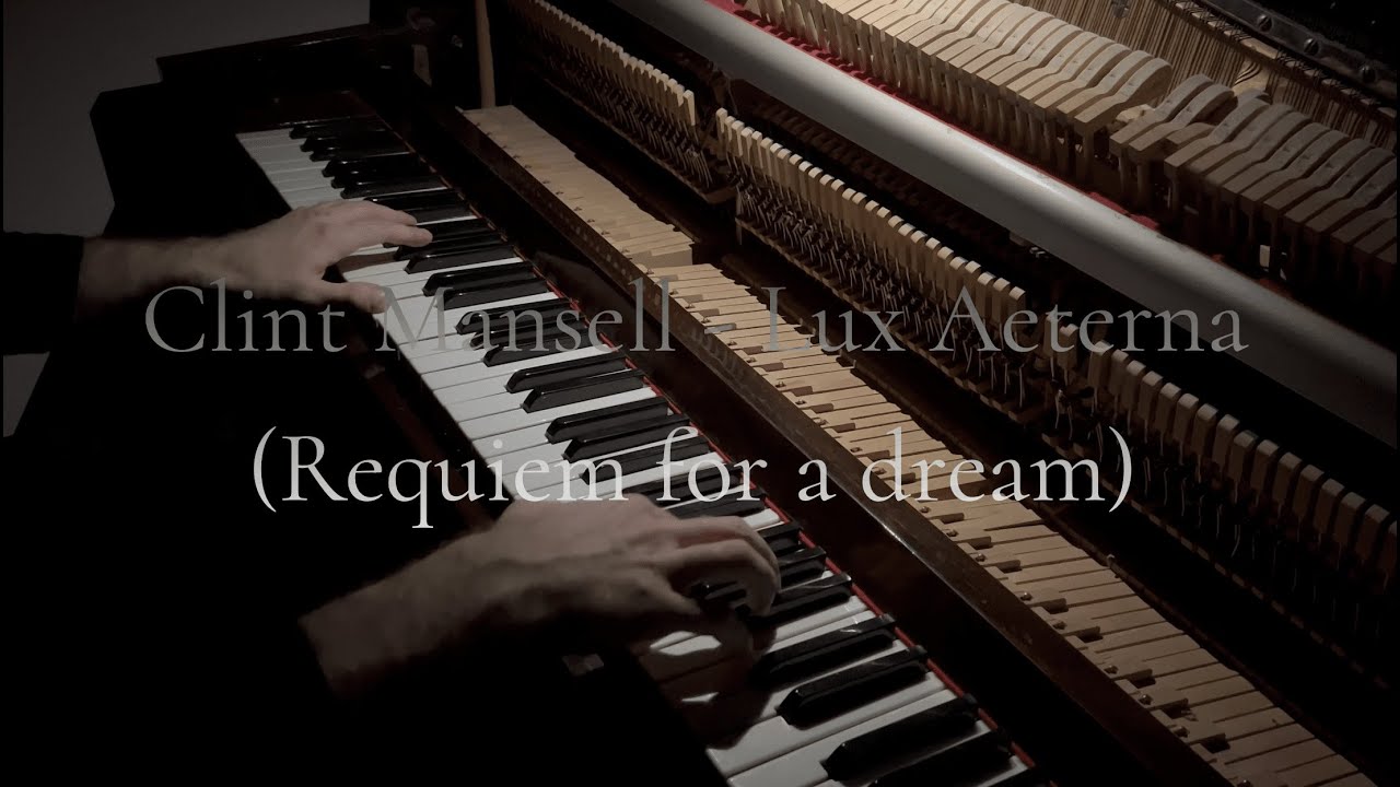 Requiem For A Dream Clint Mansell Lyrics Clint Mansell - Lux Aeterna (Requiem for a dream) - YouTube