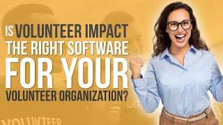 Is Volunteer Impact the right software for your Volunteer Organization? screenshot 4