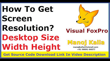how to get screen resolution in visual foxpro 9 | find screen resolution in vfp 9 | vfp desktop size