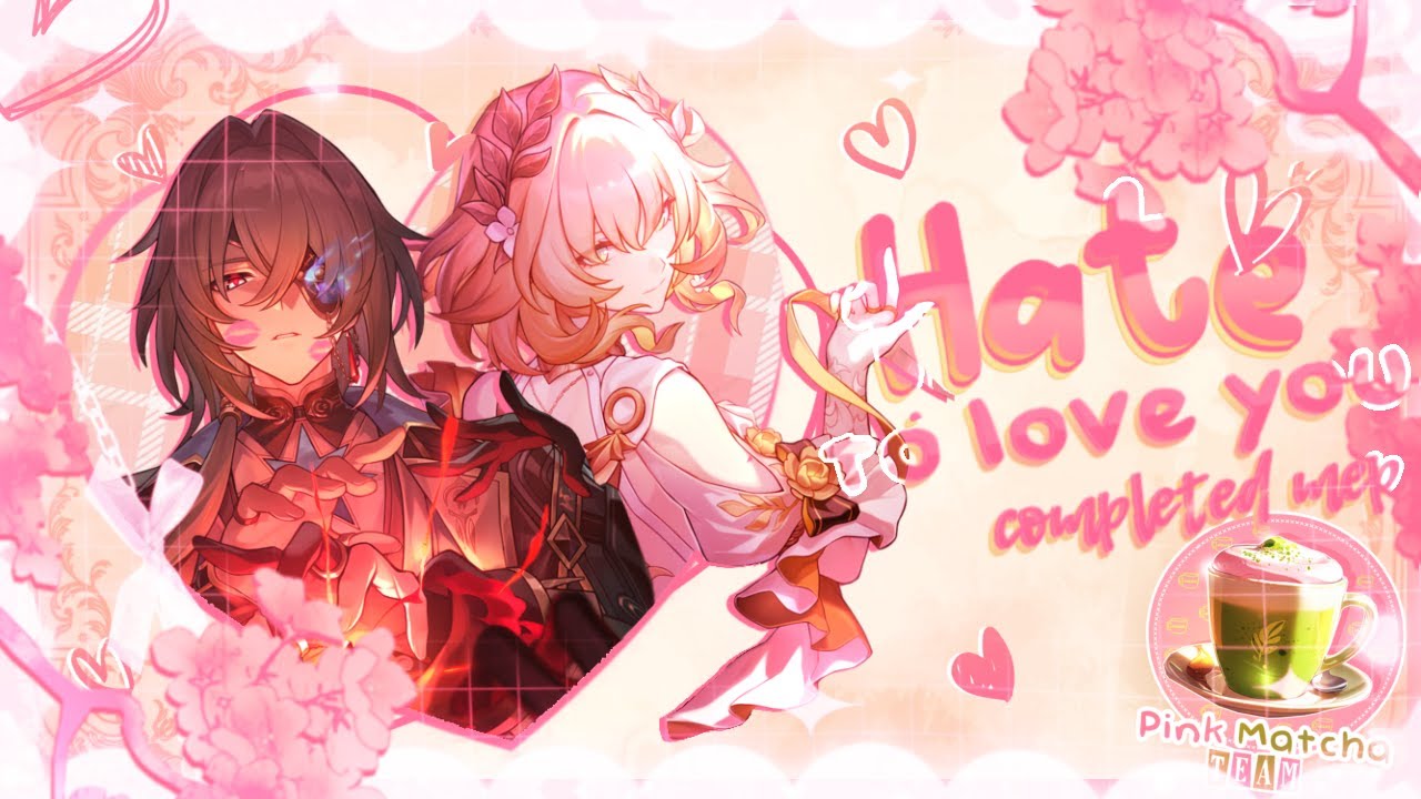 [P🍵T] Hate To Love You | FULL MEP