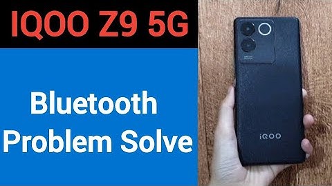IQOO Z9 5G bluetooth problem solve kaise kare,How to fix bluetooth problem in IQOO Z9 5G