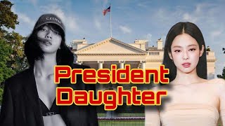 President's Daughter (Part1) #jenlisa ff #jenlisa ff story #jenlisa ff new #jenlisa ff oneshot