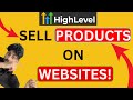 how to SELL PRODUCTS on GOHIGHLEVEL WEBSITES (step by step)