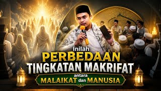 Inilah Perbedaan Tingkatan Makrifat Antara Malaikat Dan Manusia Buya Arrazy Hasyim 