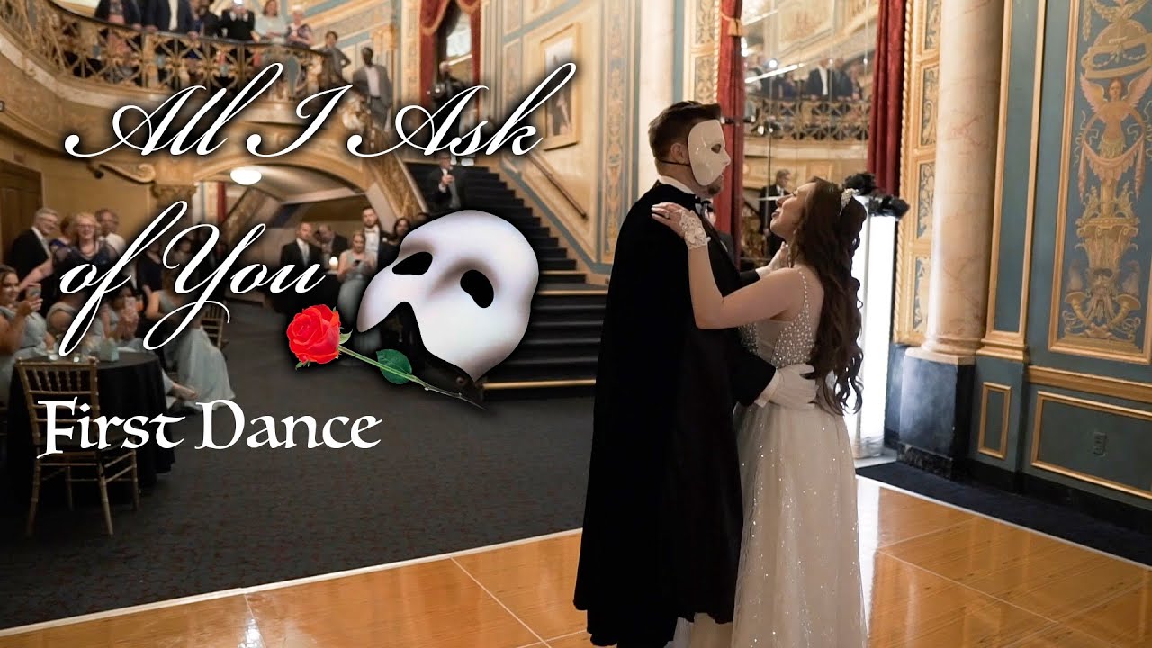 Wedding First Dance - All I Ask of You