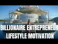 Billionaire Entrepreneur Lifestyle 2021 Motivation Luxury Life 2021 Luxury lifestyle 2021