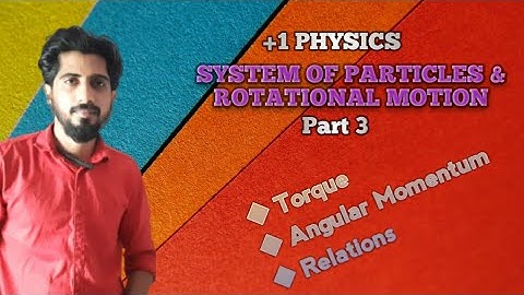 System of particles and rotational motion plus one physics | Part 3 | Malayalam