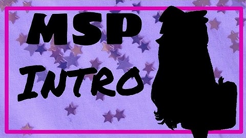 Intro for my MSP Videos